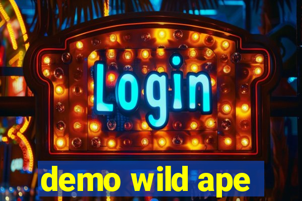 demo wild ape